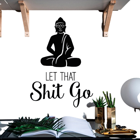 Let That Shit Go Buddha Wall Decal